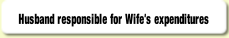 Husband responsible for Wife's expenditures.